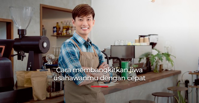 Cara Membangkitkan Jiwa Usahawanmu Seketika