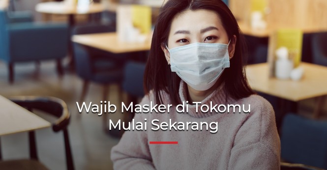Wajib Masker di Tokomu Mulai Sekarang