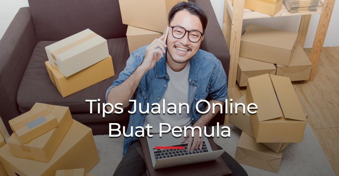 Tips Jualan Online Buat Pemula